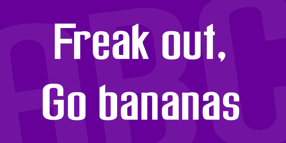 Freak out, Go bananas font