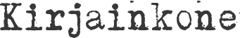 Kirjainkone font