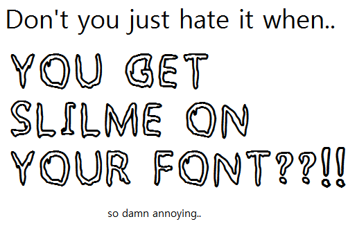 My Font Is Slimey