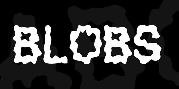 Blobs font