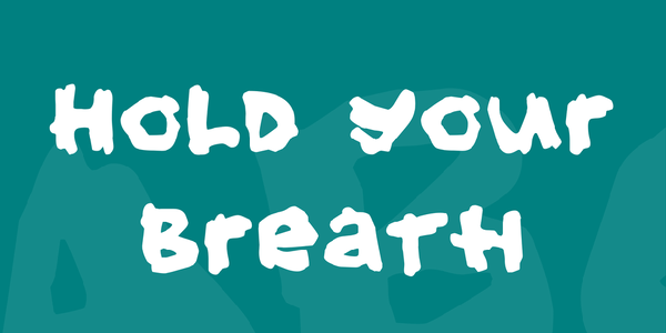Hold your breath font