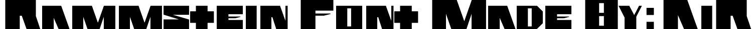 Rammstein Font Made By: AiR font - rammsteinfontmadeby-air.ttf