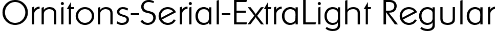 Ornitons-Serial-ExtraLight Regular font - ornitons-serial-extralight-regular.ttf