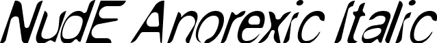 NudE Anorexic Italic font - nudeanorexicitalic.ttf