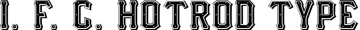 I. F. C. HOTROD TYPE font - I.F.C. HotRod Type.ttf