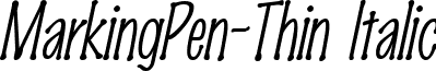 MarkingPen-Thin Italic font - markingpen-thinitalic.ttf