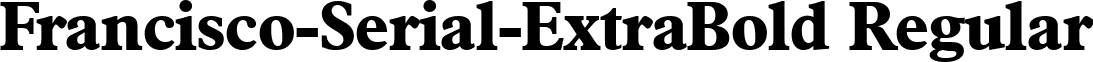 Francisco-Serial-ExtraBold Regular font - francisco-serial-extrabold-regular.ttf