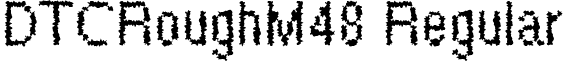 DTCRoughM48 Regular font - dtcroughm48.ttf