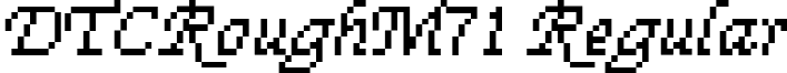 DTCRoughM71 Regular font - dtcroughm71.ttf