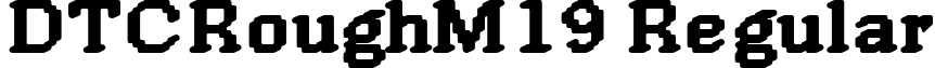 DTCRoughM19 Regular font - dtcroughm19.ttf