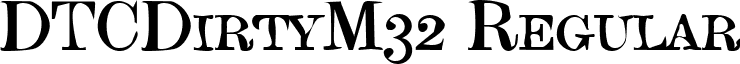 DTCDirtyM32 Regular font - dtcdirtym32.ttf