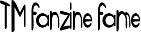 TM fanzine fame font - tmfanzinefamenormal.ttf