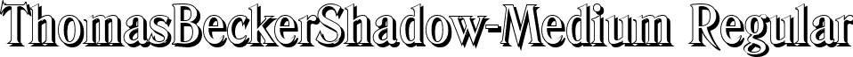 ThomasBeckerShadow-Medium Regular font - thomasbeckershadow-medium-regular.ttf