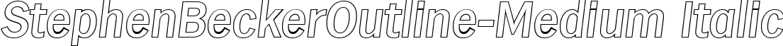 StephenBeckerOutline-Medium Italic font - stephenbeckeroutline-medium-italic.ttf