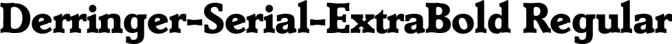 Derringer-Serial-ExtraBold Regular font - derringer-serial-extrabold-regular.ttf