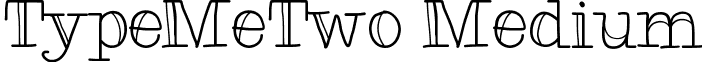 TypeMeTwo Medium font - TypeMeTwo.ttf