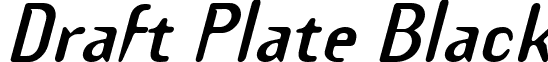 Draft Plate Black font - draftplateblackitalic.ttf