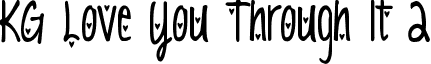 KG Love You Through It 2 font - KGLoveYouThroughIt2.ttf