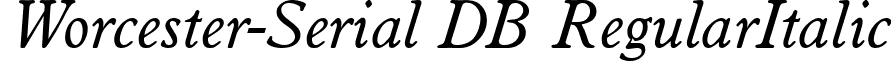 Worcester-Serial DB RegularItalic font - worcester-serial-regularitalicdb.ttf