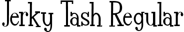 Jerky Tash Regular font - jerkytash.ttf