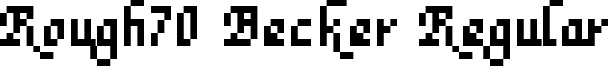 Rough70 Becker Regular font - rough70becker.ttf