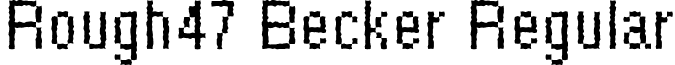 Rough47 Becker Regular font - rough47becker.ttf