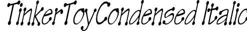 TinkerToyCondensed Italic font - tinkertoycondensed-oblique.ttf