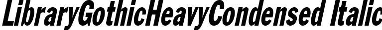 LibraryGothicHeavyCondensed Italic font - librarygothicheavycondenseditalic.ttf