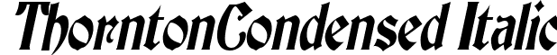 ThorntonCondensed Italic font - thorntoncondenseditalic.ttf