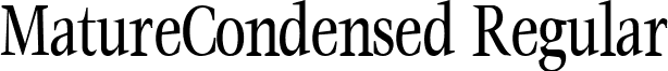 MatureCondensed Regular font - maturecondensed.ttf