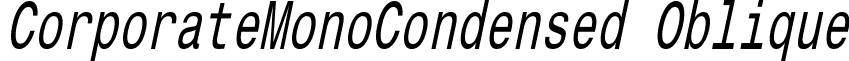CorporateMonoCondensed Oblique font - corporatemonocondensedoblique.ttf