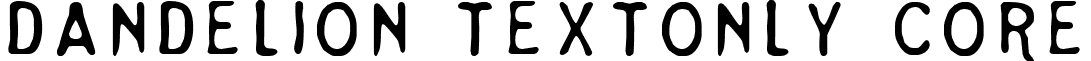 Dandelion TextOnly Core font - dandeliontextonlycore.ttf