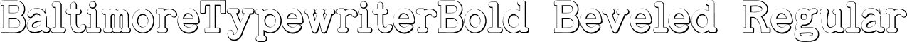 BaltimoreTypewriterBold Beveled Regular font - BaltimoreTypewriterBold Beveled.ttf