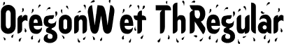 OregonWet Th Regular font - oregonw1.ttf