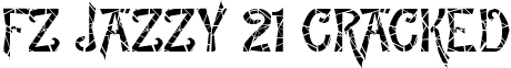 FZ JAZZY 21 CRACKED font - j21c.ttf