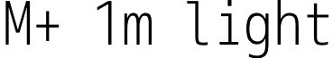 M+ 1m light font - mplus-1m-light.ttf