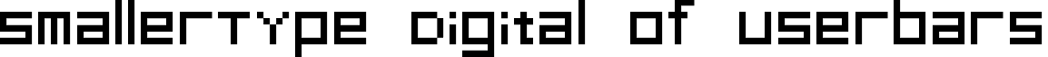 SmallerType Digital of Userbars font - smallertype_digital_of_userbars_.ttf