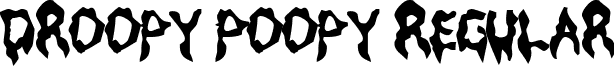 Droopy Poopy Regular font - DROOP___.TTF