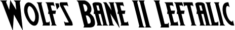 Wolf's Bane II Leftalic font - wolfsbane2iileft.ttf