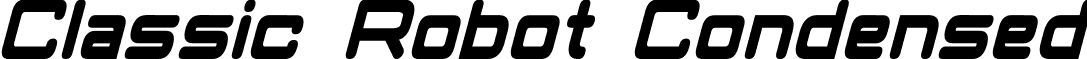 Classic Robot Condensed font - Classic Robot Condensed Bold Italic.ttf