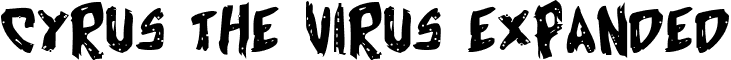 Cyrus the Virus Expanded font - cyrusexpand.ttf