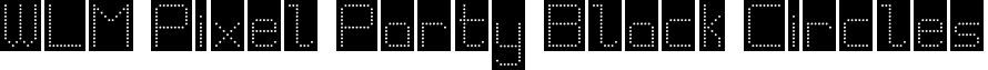 WLM Pixel Party Black Circles font - Black Circles.ttf