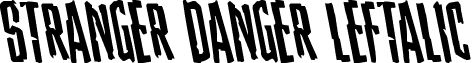 Stranger Danger Leftalic font - strangerdangerleft.ttf