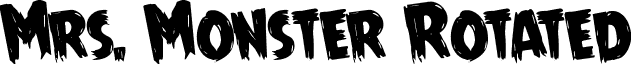 Mrs. Monster Rotated font - mrsmonsterrotate.ttf