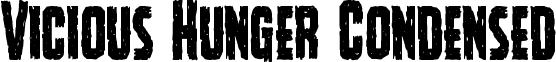 Vicious Hunger Condensed font - vicioushungercond.ttf