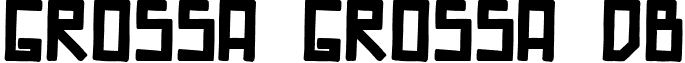 Grossa Grossa DB font - Grossa_Display.ttf