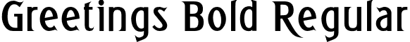 Greetings Bold Regular font - GREEB___.otf