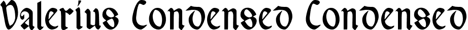 Valerius Condensed Condensed font - valeriusc.ttf