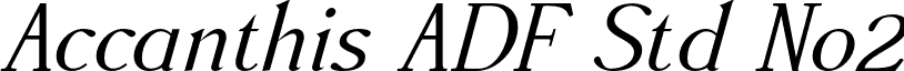 Accanthis ADF Std No2 font - AccanthisADFStdNo2-Italic.otf