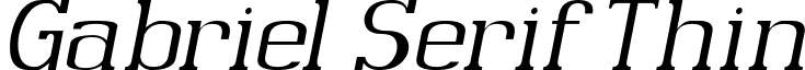 Gabriel Serif Thin font - Gabriel Serif Thin Italic.ttf